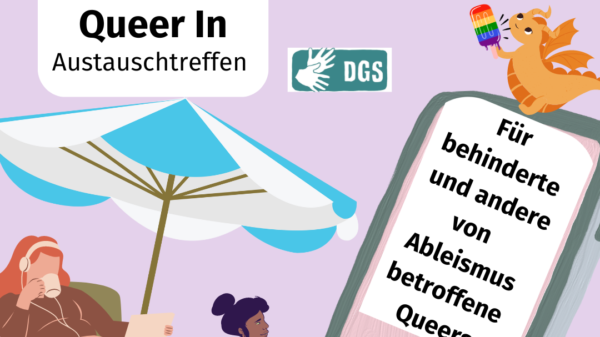 Ein Flyer für das Queer In vom IQZ: Auf ihm ist eine weiße weiblich gelesene Person, die in einem Sessel in eine Decke gehüllt sitzt. Sie hat lange rote Haare und trägt Kopfhörer und auf ihrem Schoß ist ein Laptop platziert. Sie trinkt aus einer Tasse während sie in den Bildschirm blickt. Daneben sitzt auf dem Boden eine Schwarze weiblich gelesene Person. Sie trägt ihre Haare in einem Dutt. Sie trägt eine limetten-farbene Radler. Ihr rechtes Bein endet über dem Knie. Sie schaut in ein überdimensionales Handy, dass über ihr schwebt. Beide Personen sind unter einem Sonnenschirm platziert. Auf dem großen Handy sitzt ein orangener kleine Drache, der ein regenbogenfarbenes Eis am Stiel hält.