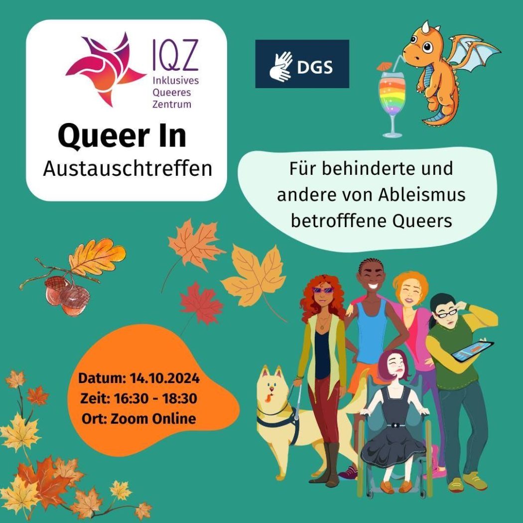 Veranstaltungsflyer für das Austauschtreffen Queer In vom Inklusiven Queeren Zentrum. Auf dem Bild ist ist eine Freund*innen Gruppe mit Personen, die sichtbare und unsichtbare Behinderung haben. Sie stehen wie für ein Gruppenfoto beisammen und lachen. Drumherum fliegt Herbstlaub. 